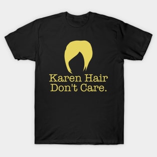 Karen Hair Don't Care HairCut T-Shirt